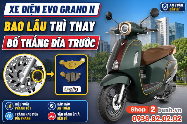 Xe điện evo grand ii bao lâu thì nên thay bố thắng đĩa trước - 1