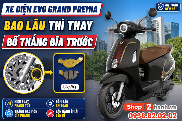 Xe điện evo grand premia bao lâu thì nên thay bố thắng đĩa trước - 1