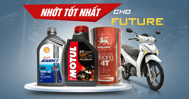 Chọn mua nhớt cho xe Future nên thay loại nào tốt nhất?