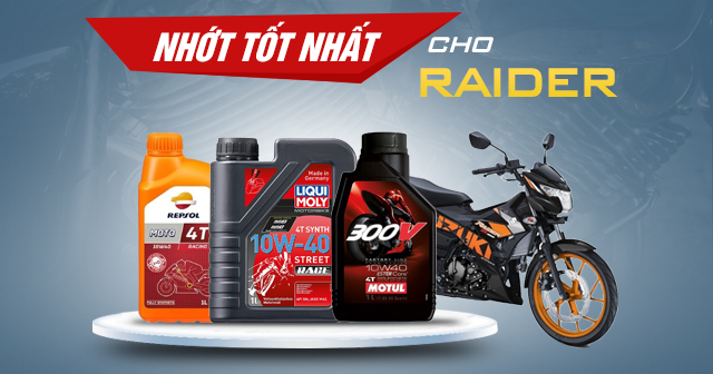 Chọn mua nhớt cho xe Raider nên thay loại nào tốt nhất?