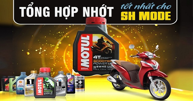 Chọn mua nhớt cho xe SH Mode nên thay loại nào tốt nhất?