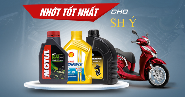 Chọn mua nhớt cho xe SH Ý nên thay loại nào tốt nhất?