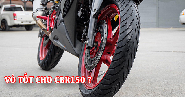 Chọn mua vỏ xe CBR150 nên thay loại vỏ nào tốt?