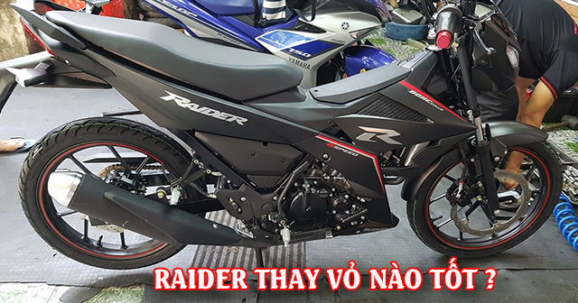 Chọn mua vỏ xe Raider 150 nên thay vỏ loại nào tốt?