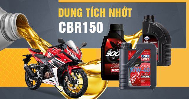 Dung tích nhớt xe Cbr150 bao nhiêu? Nên thay nhớt nào phù hợp?