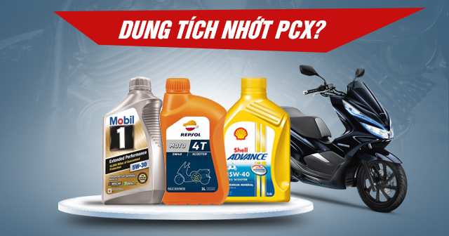 Dung tích nhớt xe PCX bao nhiêu? Nên thay nhớt nào phù hợp?