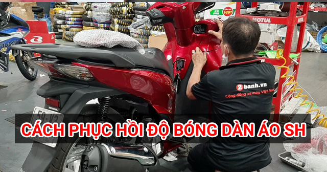 Dàn áo xe SH muốn phục hồi độ bóng phải làm gì?