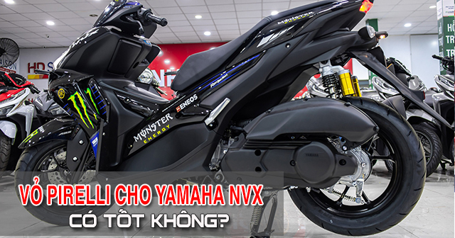 Thay lốp Pirelli cho Yamaha NVX 155 có tốt không?