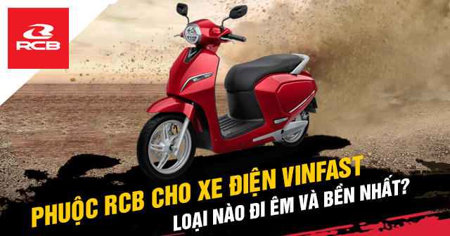 Phuộc RCB cho xe điện Vinfast loại nào đi êm và bền?