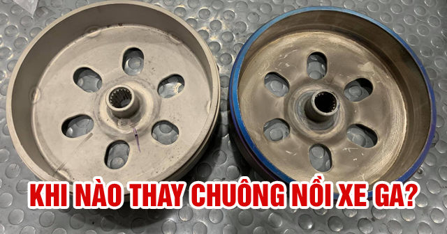 Chuông nồi xe tay ga là gì? Khi nào nên thay mới?