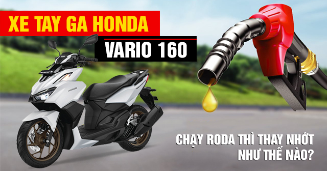 Xe tay ga Honda Vario 160 chạy rodai thì thay nhớt như thế nào?