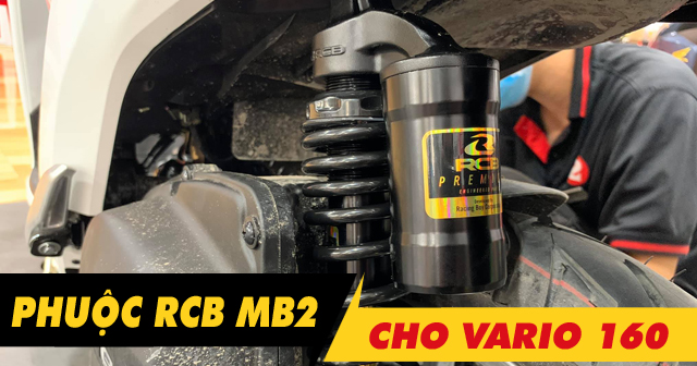 Tư vấn lên phuộc RCB MB2 cho Vario 160 có tốt không?