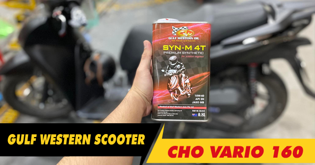 Xe tay ga Vario 160 thay nhớt Gulf Western Scooter 10W40 có tốt không?
