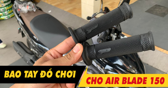 Tổng hợp bao tay êm và bám tốt cho Air Blade 150 mới nhất hiện nay