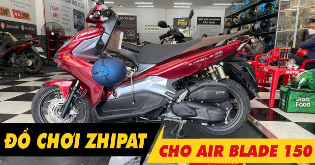 Tổng hợp đồ chơi Zhipat cho Air Blade 150 mới nhất hiện nay