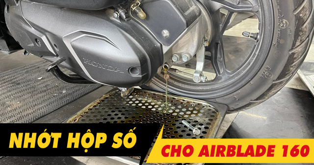 Nhớt láp xe AirBlade 160 đi bao lâu thì nên thay mới?