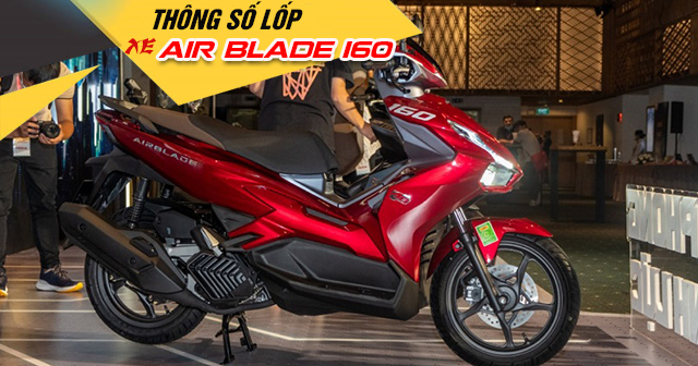 Thông số lốp xe AirBlade 160 bao nhiêu? Nên thay vỏ nào phù hợp?