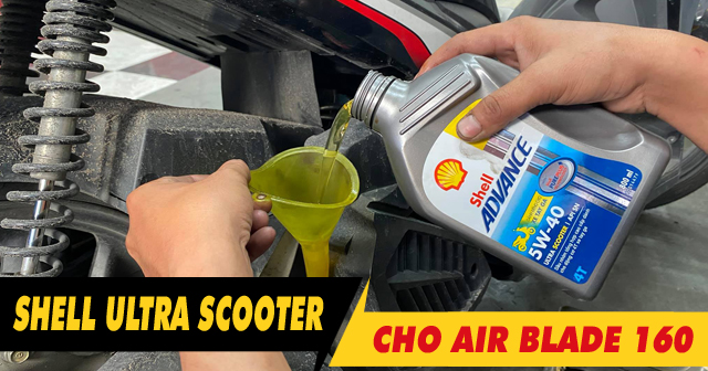 Xe AirBlade 160 thay nhớt Shell Ultra Scooter 10W40 chạy có mát máy không?