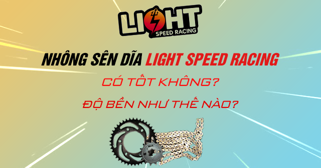 Nhông sên dĩa Light dùng có tốt không? Độ bền như thế nào?