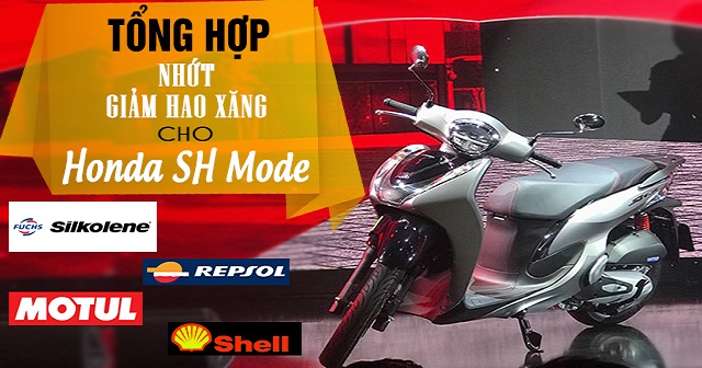 Tổng hợp dầu nhớt giảm hao xăng cho xe tay ga Honda SH Mode