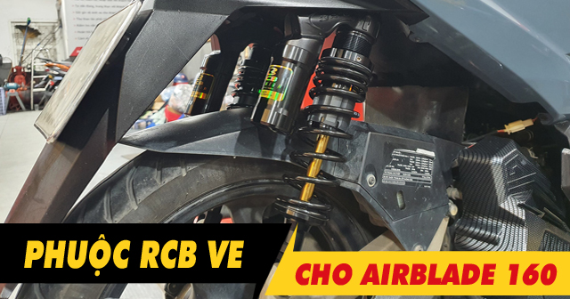 Tư vấn lên phuộc RCB VE cho AirBlade 160 có tốt không?