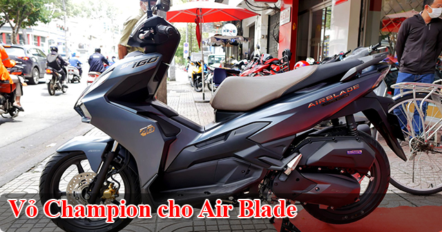 Vỏ xe Champion cho Air Blade nên chọn loại nào tốt?