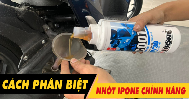 Cách kiểm tra nhớt ipone chính hãng đúng chuẩn
