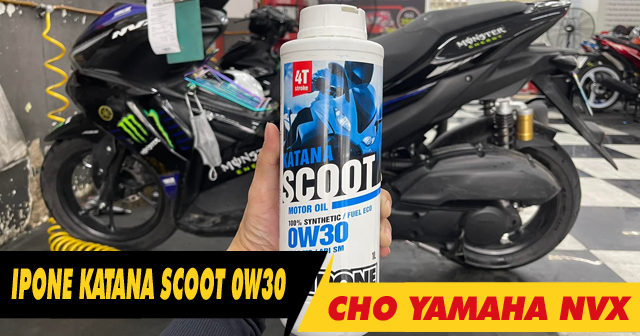 NVX thay nhớt ipone Katana Scoot 0W30 đi có êm máy không?