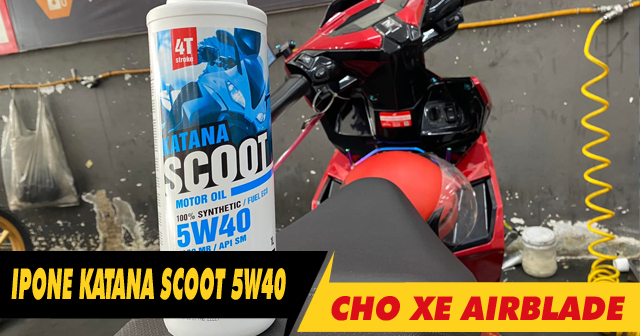 Thay nhớt ipone Katana Scoot 5W40 cho AirBlade đi xa có bền máy không?