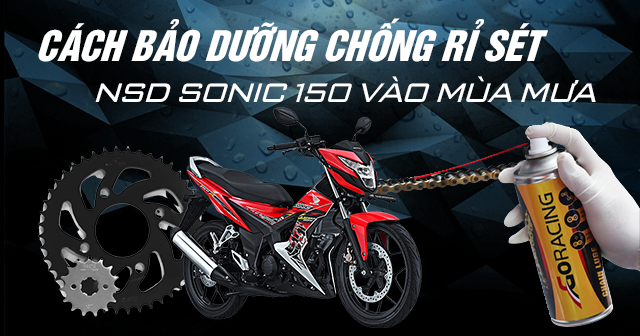 Cách bảo dưỡng chống rỉ sét nhông sên dĩa Sonic 150 vào mùa mưa