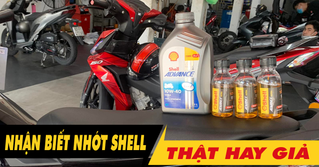 Cách nhận biết nhớt Shell giả và nhớt thật chính hãng