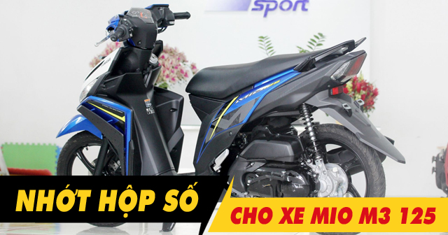 Nhớt láp xe Mio M3 125 đi bao lâu thì nên thay mới?