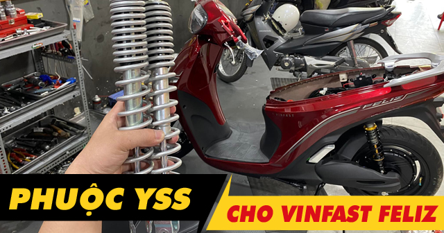 Phuộc YSS cho xe điện Vinfast Feliz S loại nào chạy nhún êm nhất?