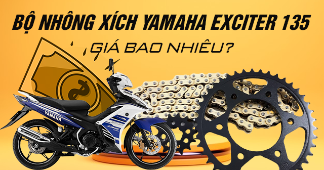Bộ nhông xích xe máy Yamaha Exciter 135 giá bao nhiêu?