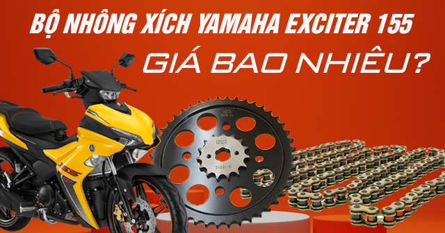 Bộ nhông xích xe máy Yamaha Exciter 155 giá bao nhiêu?
