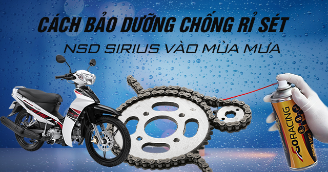Cách bảo dưỡng chống rỉ sét nhông sên dĩa Sirius vào mùa mưa