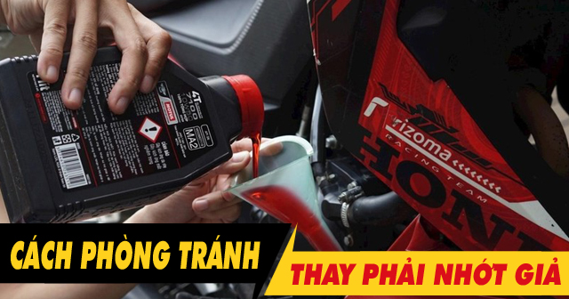 Hỏng xe vì thay phải dầu nhớt giả kém chất lượng và cách phòng tránh