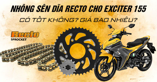 Nhông sên dĩa Recto cho Exciter 155 có tốt không? Giá bao nhiêu?