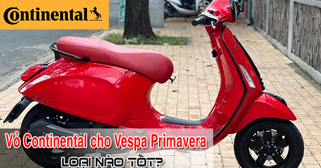 Vỏ Continental cho Vespa Primavera bám đường tốt không? Giá bao nhiêu?