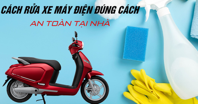 Cách rửa xe máy điện đúng cách an toàn tại nhà