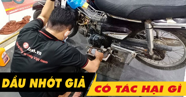 Dầu nhớt giả và những tác hại nghiêm trọng đến động cơ xe máy