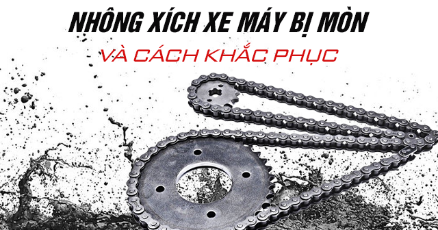 Nhông xích xe máy bị mòn và cách khắc phục