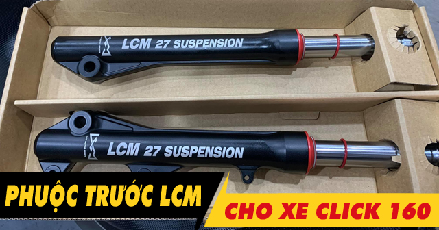 Tư vấn lên phuộc trước LCM cho Click 160 có tốt không?