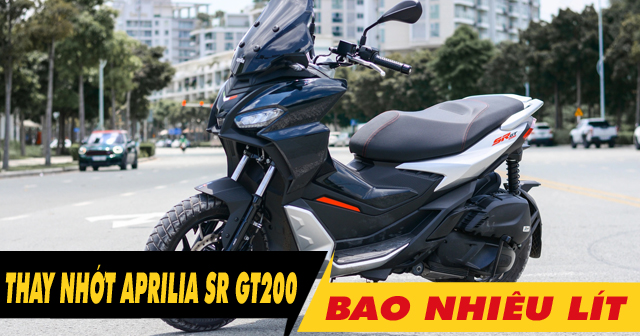 Xe Aprilia SR GT 200 thay nhớt động cơ bao nhiêu lít?