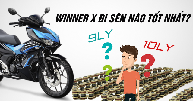 Xe côn tay Winner X nên đi sên 9ly hay 10ly là tốt nhất?