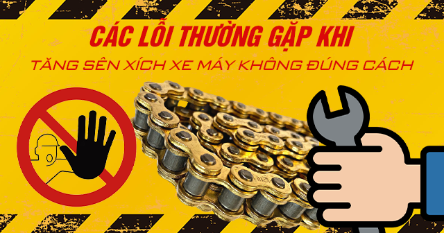 Các lỗi thường gặp khi tăng sên xích xe máy không đúng cách