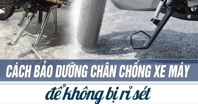 Cách bảo dưỡng chân chống xe máy để không bị rỉ sét