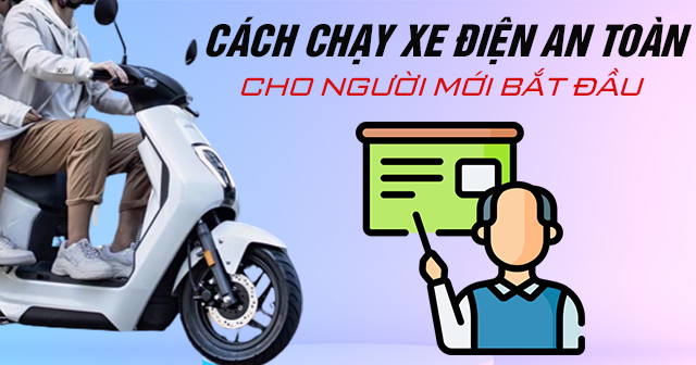 Cách chạy xe điện an toàn cho người mới bắt đầu