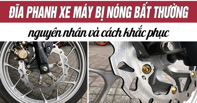 Đĩa phanh xe máy bị nóng bất thường: Nguyên nhân và cách khắc phục