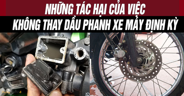 Những tác hại của việc không thay dầu phanh xe máy định kỳ  